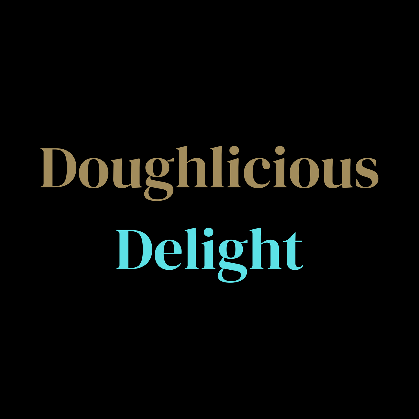 DOUGHLICIOUS DELIGHT - The Melt House