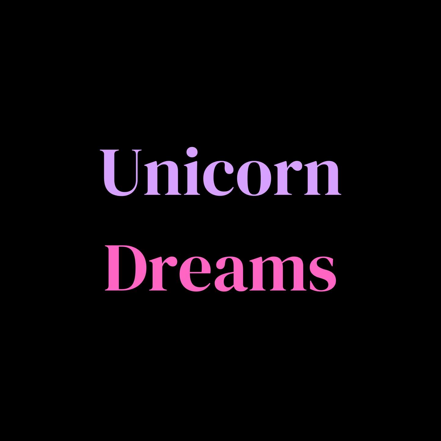 UNICORN DREAMS - The Melt House